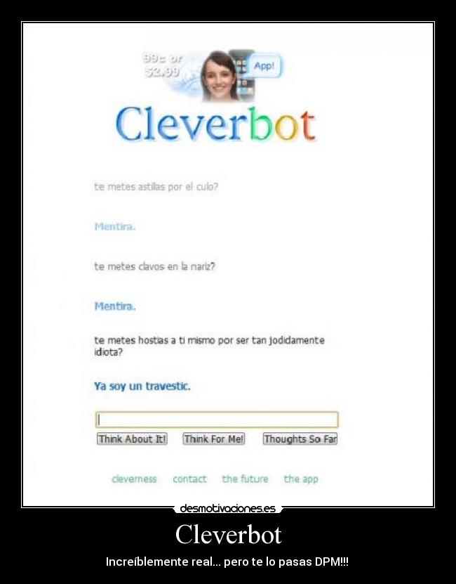 Cleverbot - Increíblemente real... pero te lo pasas DPM!!! 