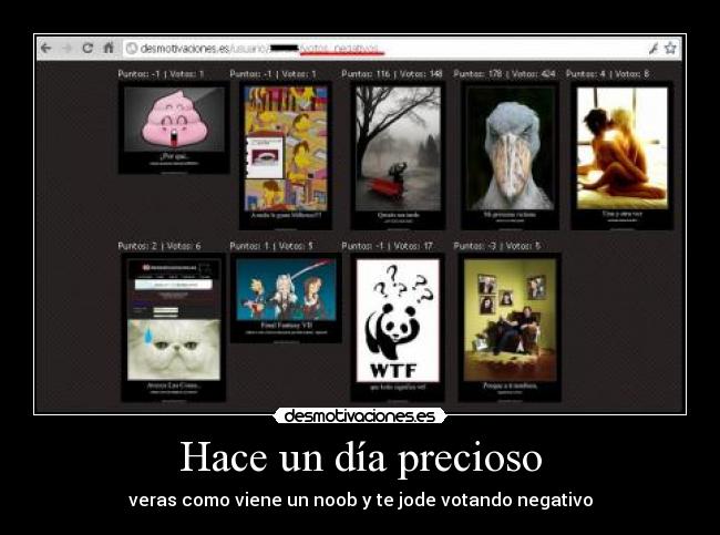 Hace un día precioso - veras como viene un noob y te jode votando negativo