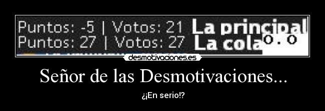 Señor de las Desmotivaciones... - ¿¡En serio!?