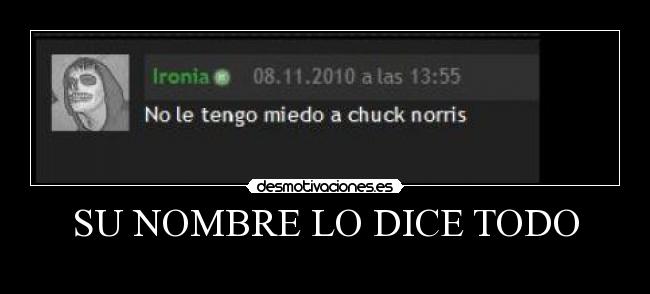 SU NOMBRE LO DICE TODO - 