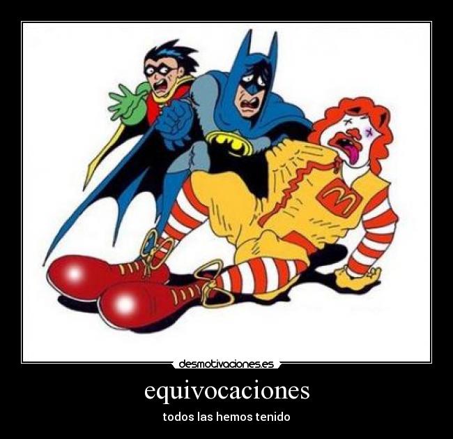 equivocaciones - todos las hemos tenido
