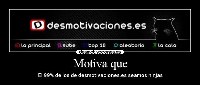 Motiva que -