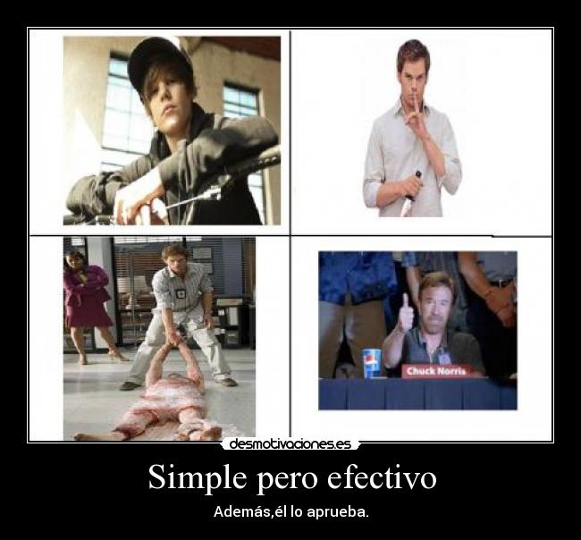 Simple pero efectivo - Además,él lo aprueba.