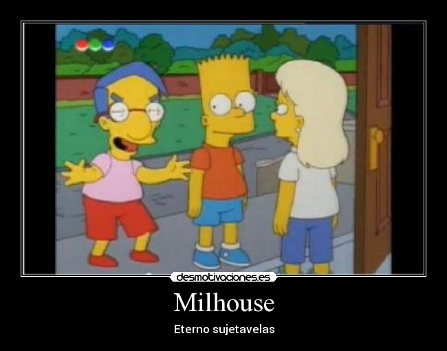 Milhouse - Eterno sujetavelas