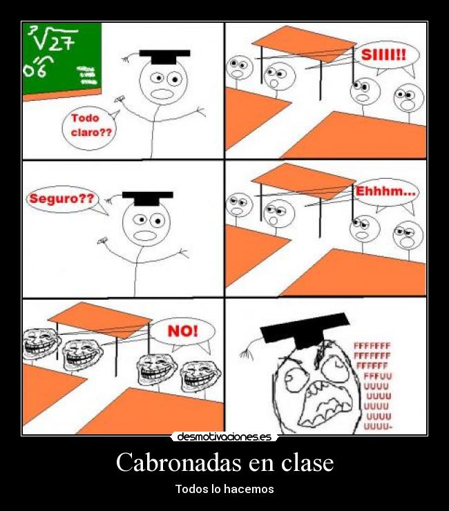 Cabronadas en clase - Todos lo hacemos