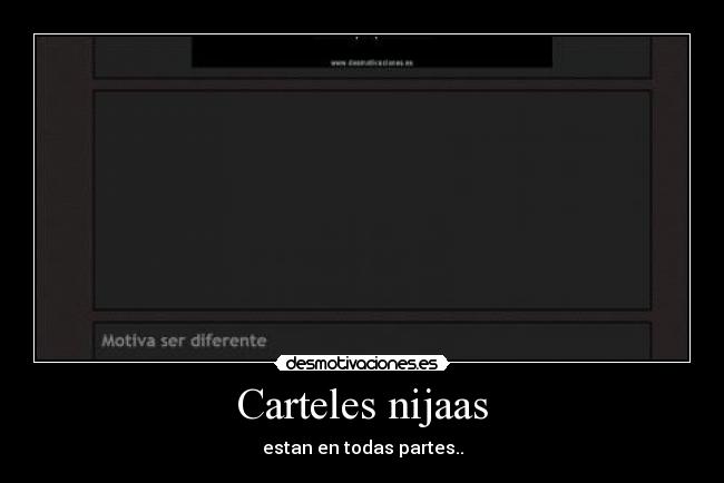 Carteles nijaas - estan en todas partes..