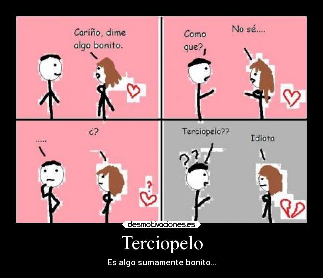 Terciopelo - Es algo sumamente bonito...