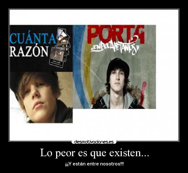 Lo peor es que existen... - ¡¡¡Y están entre nosotros!!!