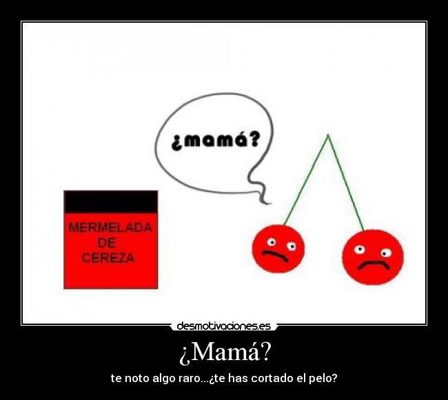 ¿Mamá? - 