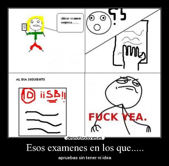 Esos examenes en los que..... - apruebas sin tener ni idea