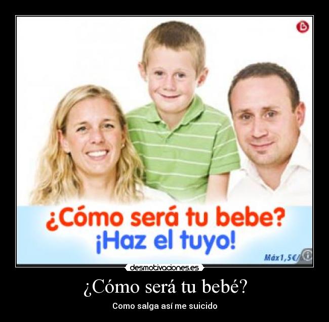 ¿Cómo será tu bebé? - Como salga así me suicido