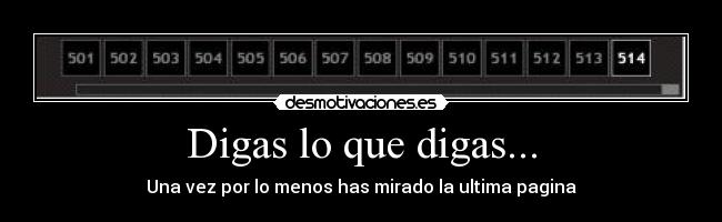 Digas lo que digas... - Una vez por lo menos has mirado la ultima pagina