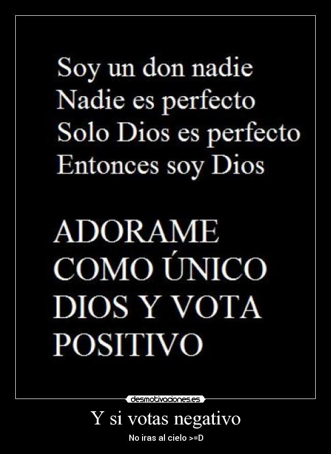 Y si votas negativo - No iras al cielo >=D