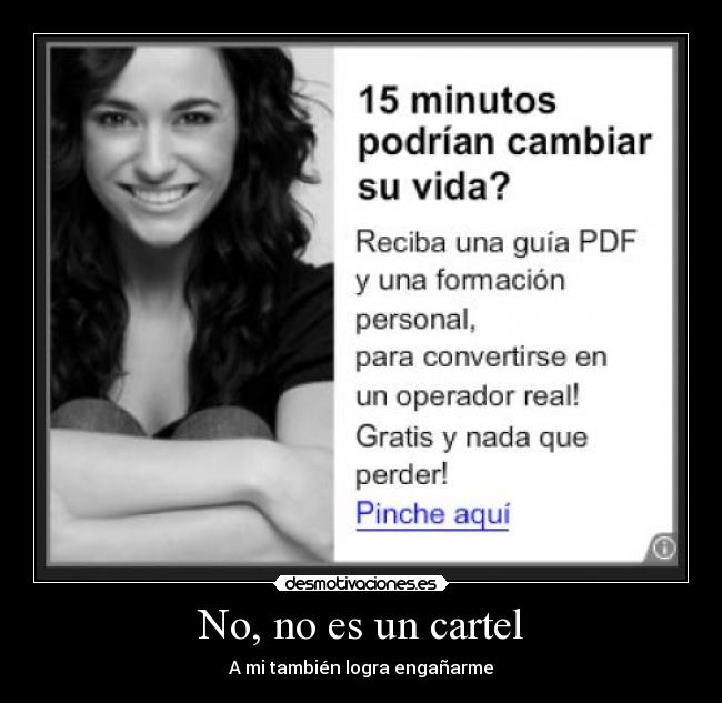 No, no es un cartel - A mi también logra engañarme