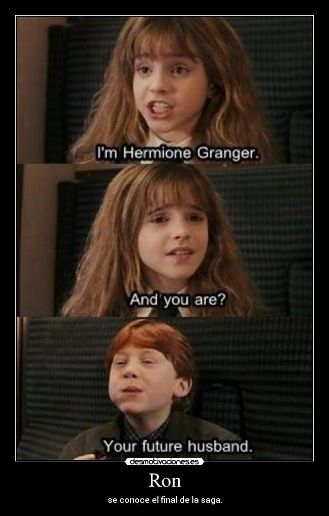 Ron - se conoce el final de la saga.