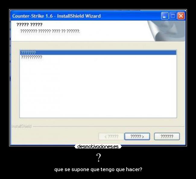 ? - que se supone que tengo que hacer?