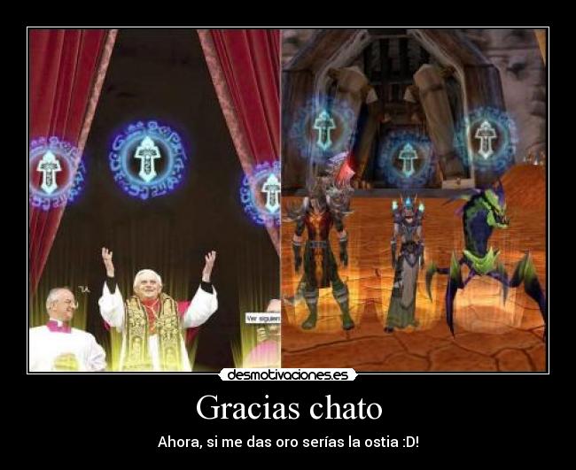 Gracias chato - Ahora, si me das oro serías la ostia :D!