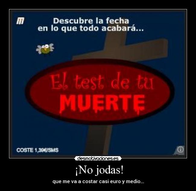 ¡No jodas! - que me va a costar casi euro y medio...
