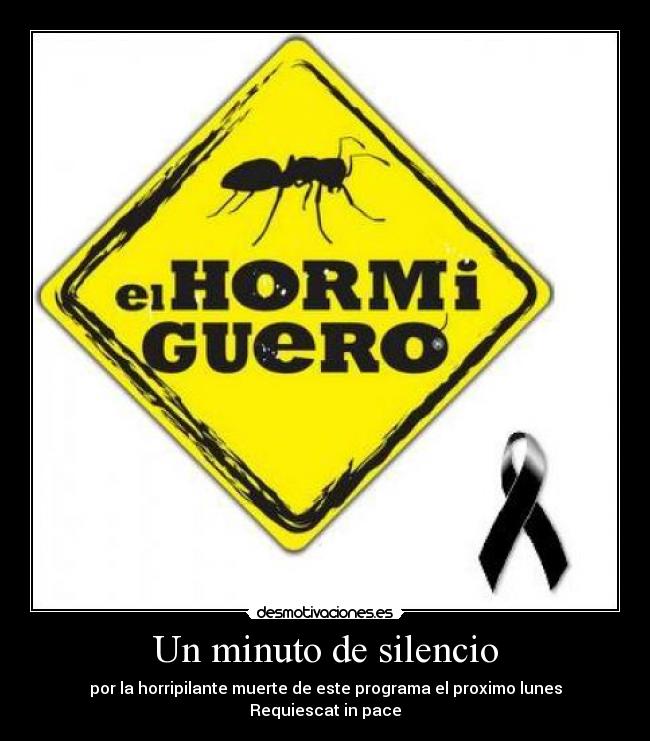 Un minuto de silencio - por la horripilante muerte de este programa el proximo lunes
Requiescat in pace