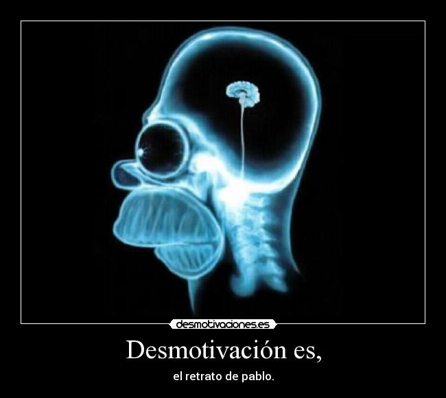 Desmotivación es, -
