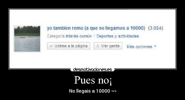 Pues no¡ - No llegais a 10000 ¬¬