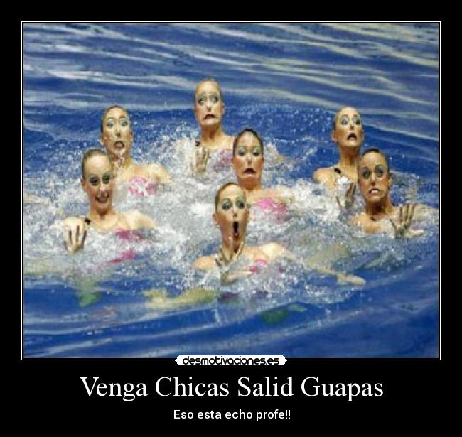 Venga Chicas Salid Guapas -