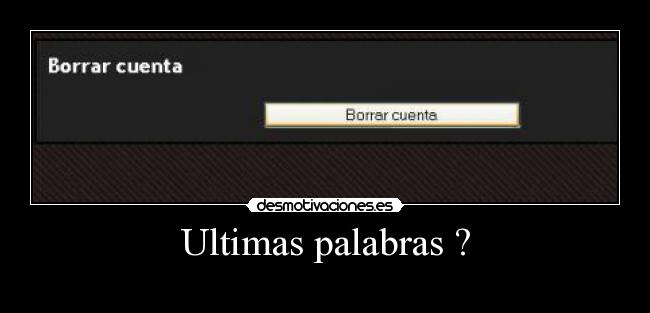 Ultimas palabras ? -