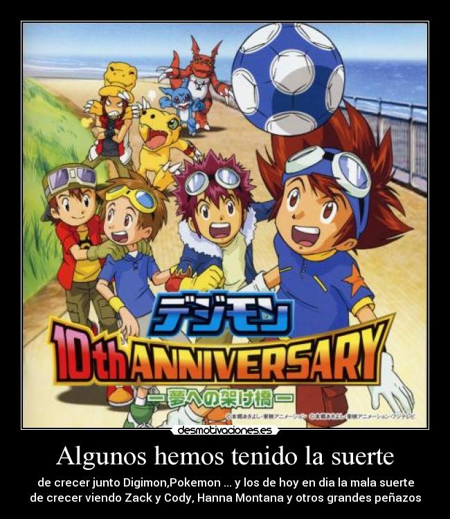 Algunos hemos tenido la suerte -