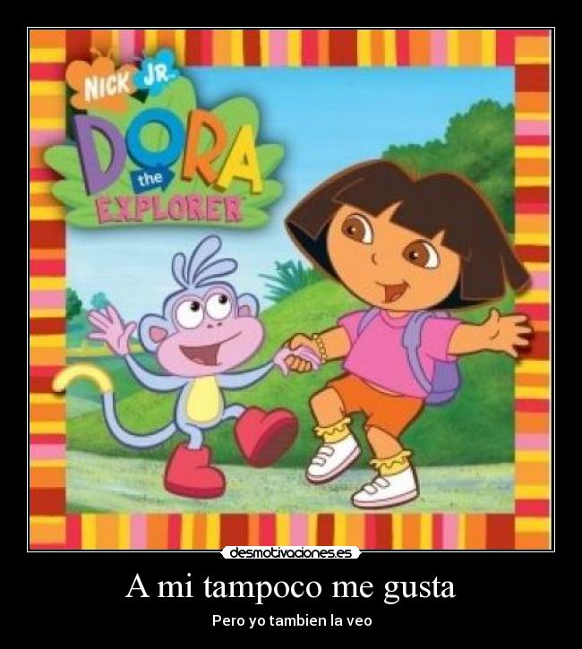 A mi tampoco me gusta -