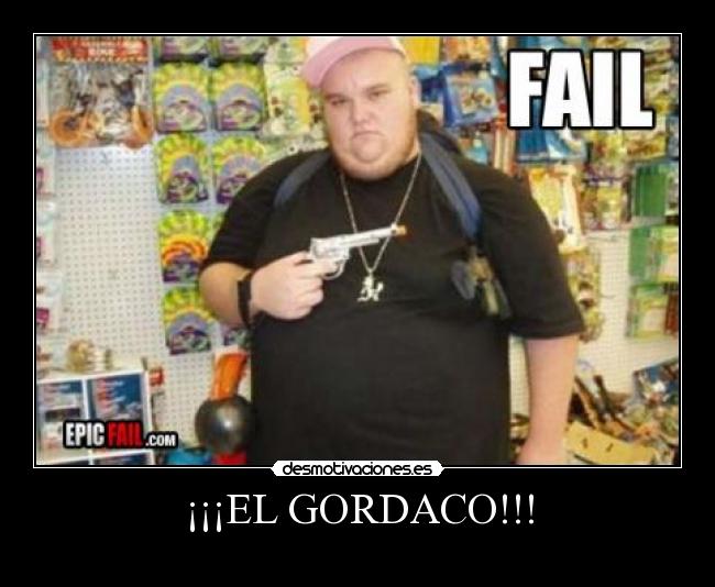 ¡¡¡EL GORDACO!!! - 