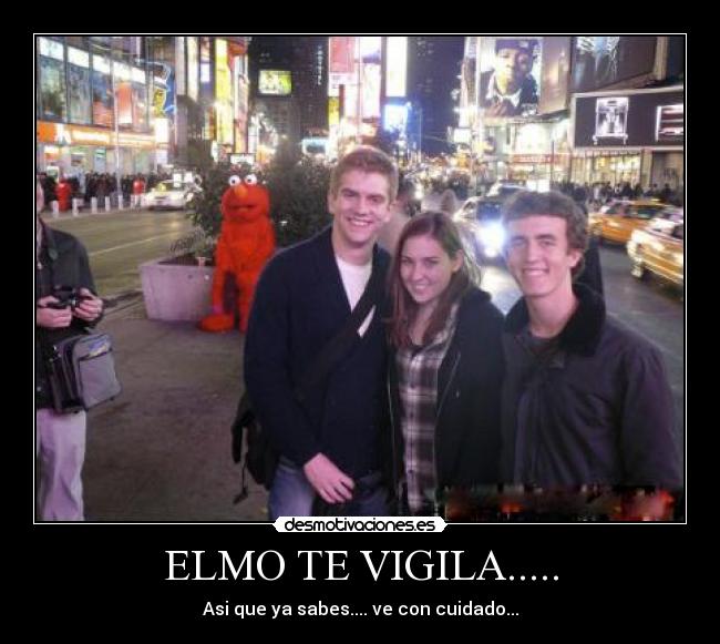ELMO TE VIGILA..... - 