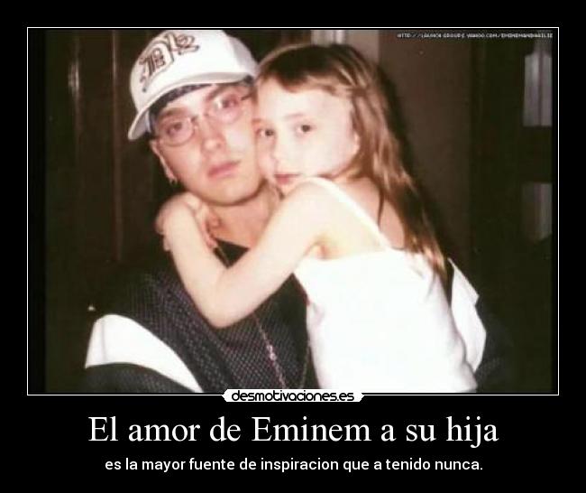 El amor de Eminem a su hija -