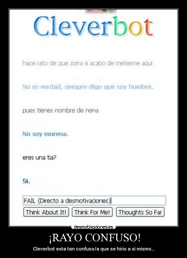 ¡RAYO CONFUSO! - Cleverbot esta tan confuso/a que se hirio a si mismo...
