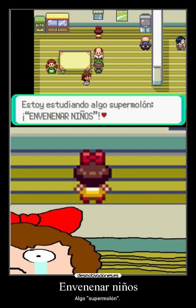 Envenenar niños - Algo supermolón.
