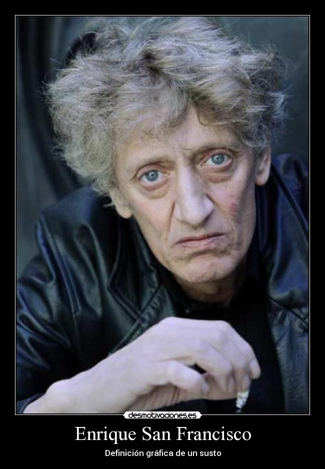 Enrique San Francisco - Definición gráfica de un susto