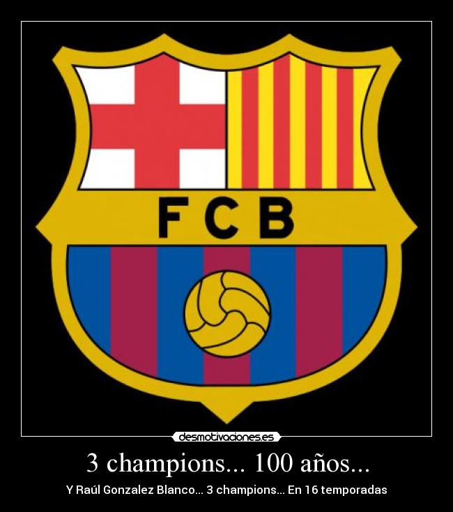 3 champions... 100 años... -