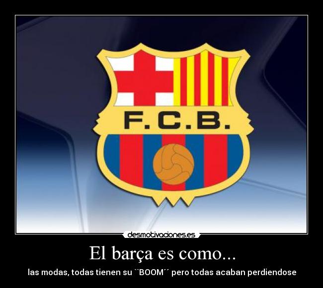 El barça es como... -