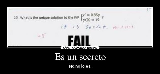 Es un secreto - No,no lo es.