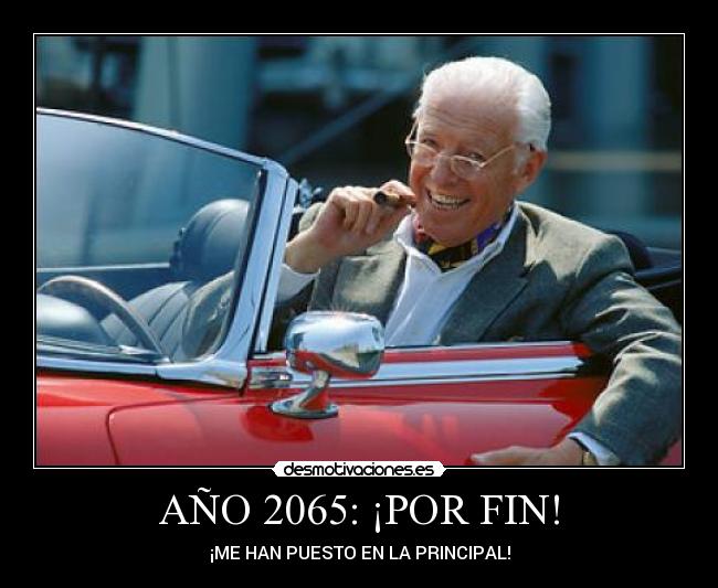 AÑO 2065: ¡POR FIN! - ¡ME HAN PUESTO EN LA PRINCIPAL!