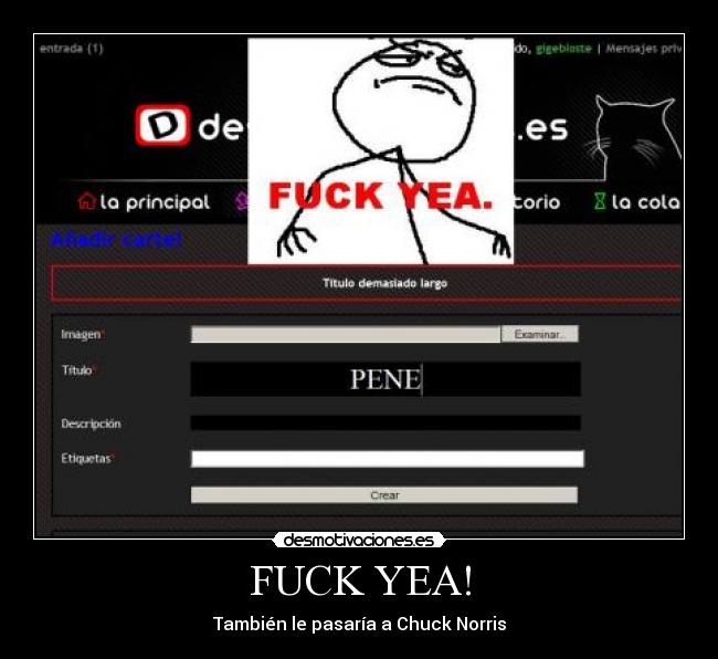 FUCK YEA! - También le pasaría a Chuck Norris