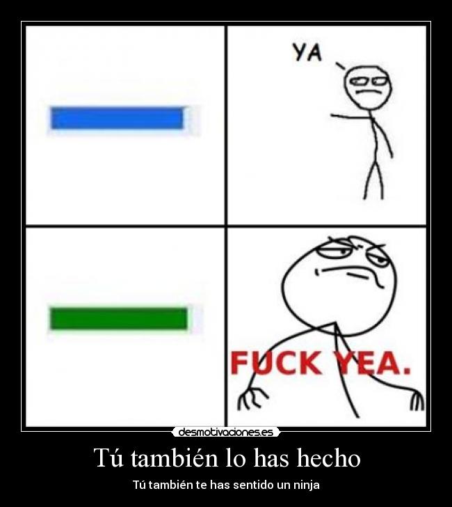 Tú también lo has hecho - Tú también te has sentido un ninja