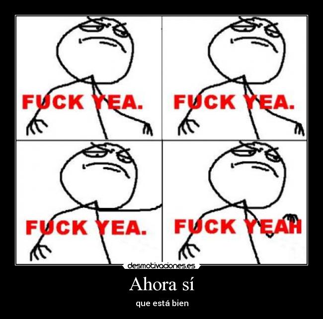 Ahora sí - que está bien
