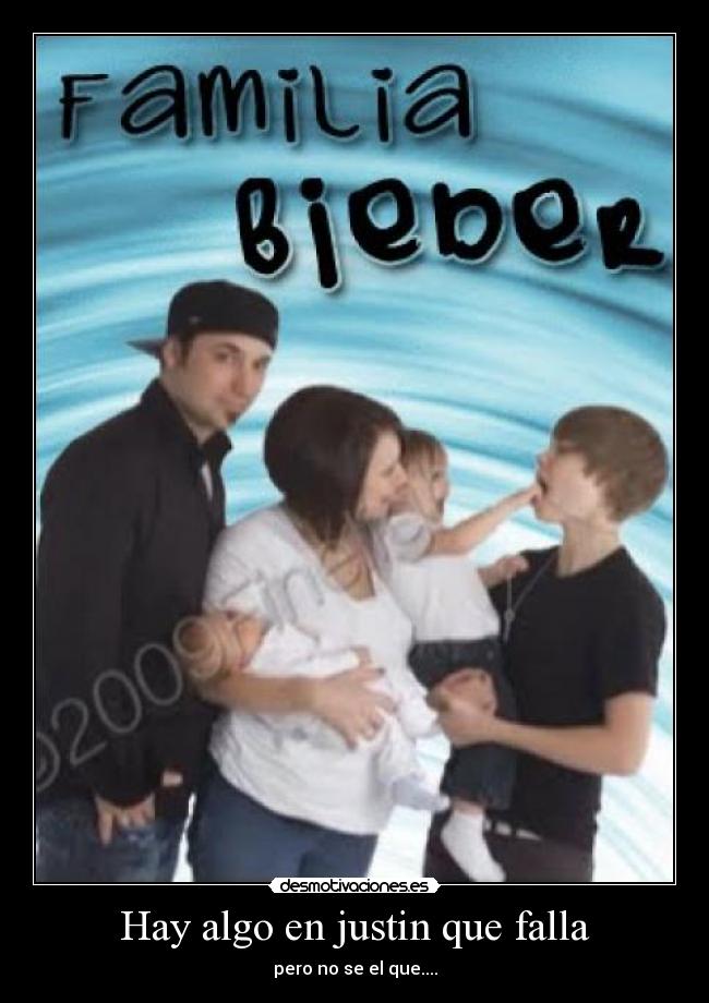 Hay algo en justin que falla - pero no se el que....