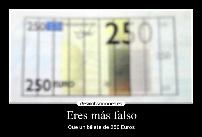 carteles billete falso 250 euros desmotivaciones
