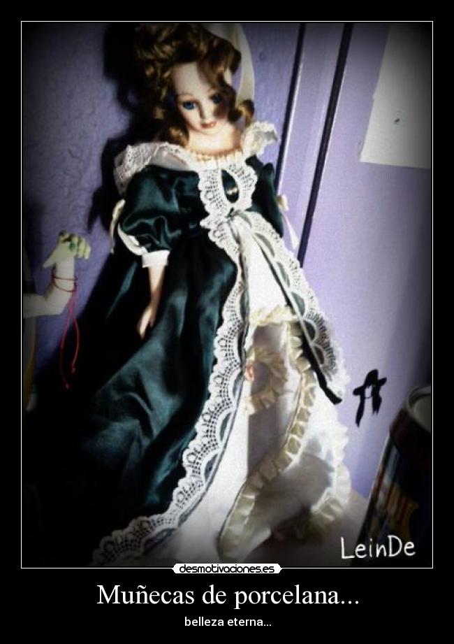 Muñecas de porcelana... -