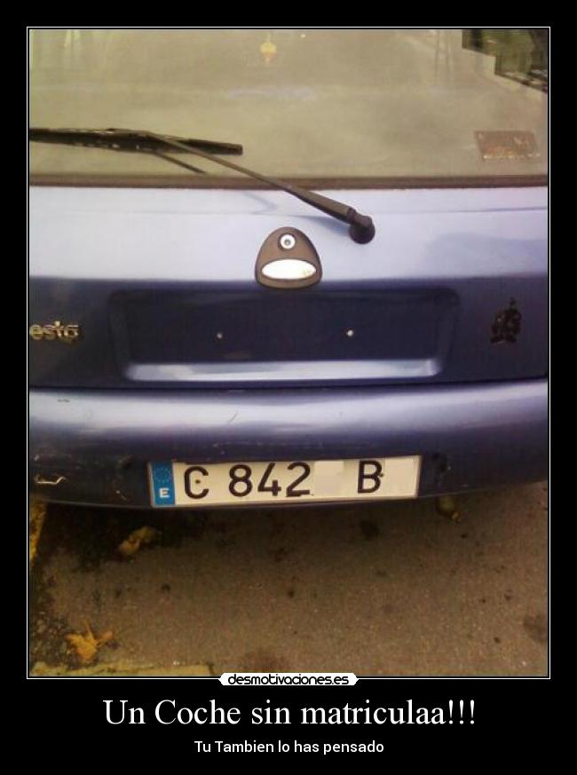 Un Coche sin matriculaa!!! - Tu Tambien lo has pensado