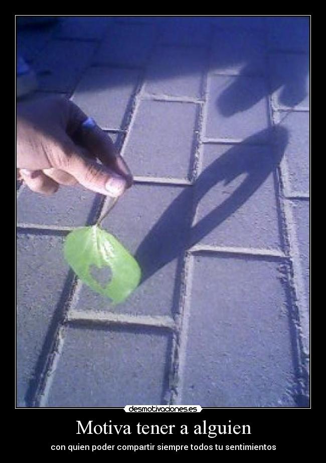 Motiva tener a alguien - 