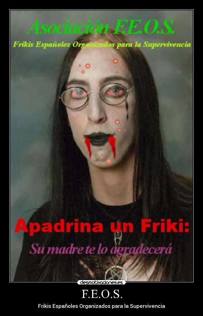 F.E.O.S. - Frikis Españoles Organizados para la Supervivencia