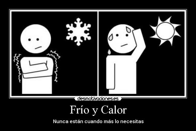 carteles frio calor frio desmotivaciones