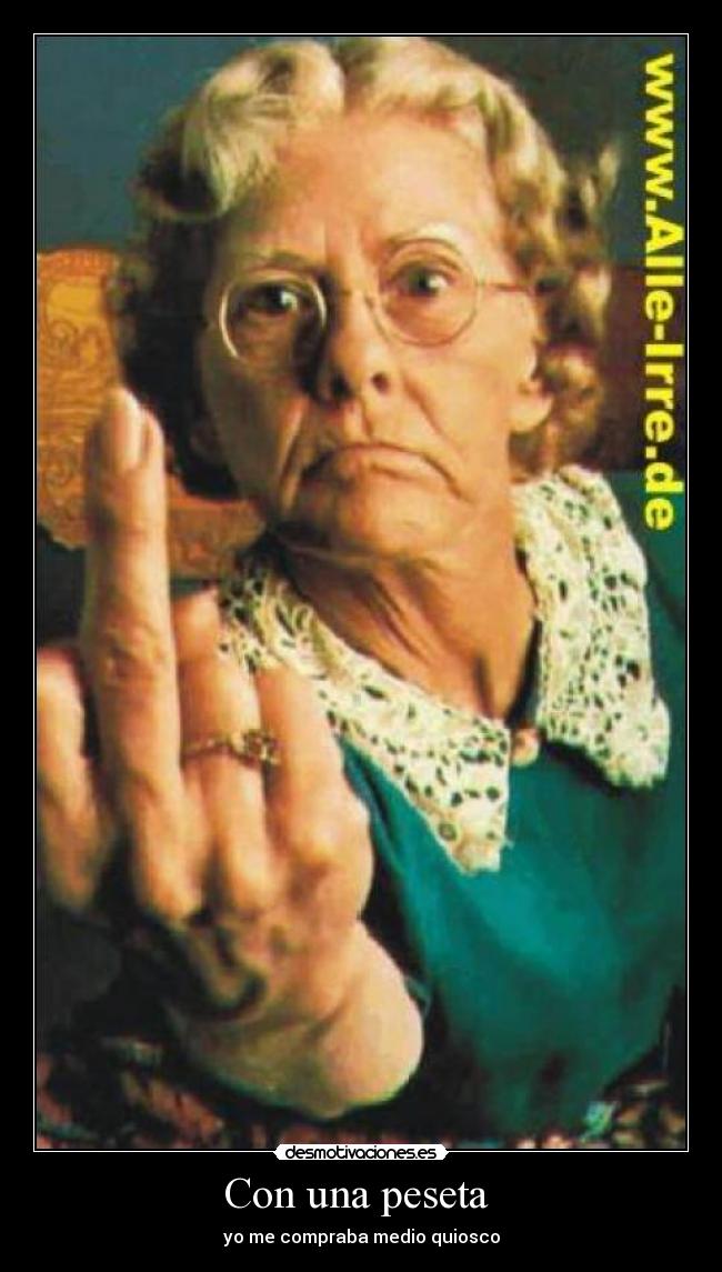 Con una peseta - yo me compraba medio quiosco